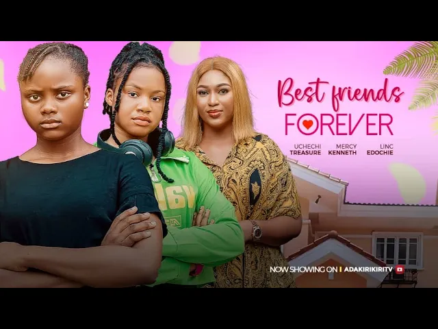 BFF: Best Friends Forever (2024) Nollywood Movie