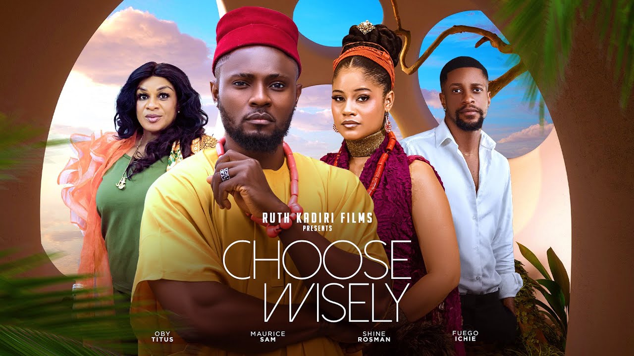 Choose Wisely (2024) Nollywood Movie