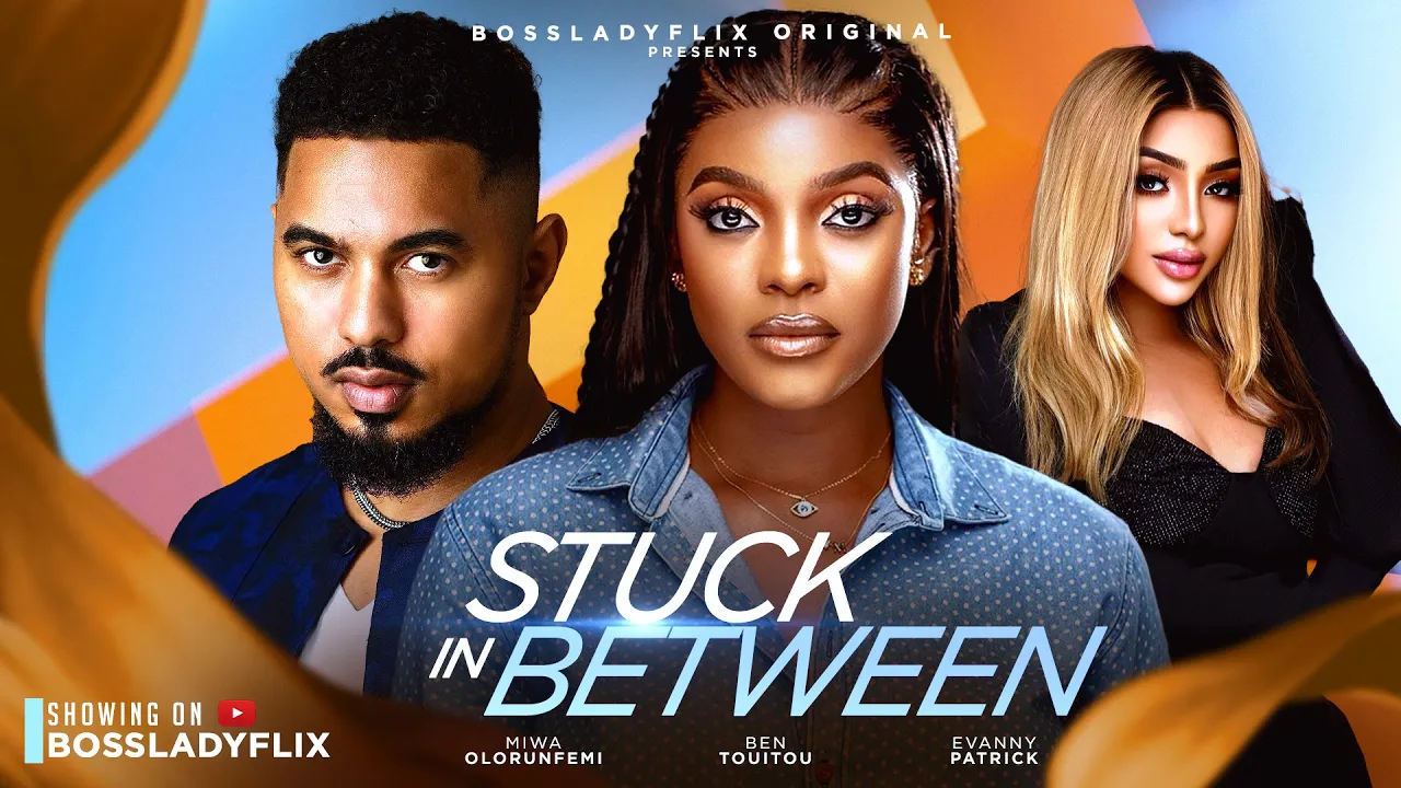 Stuck In Between (2024) Nollywood Movie
