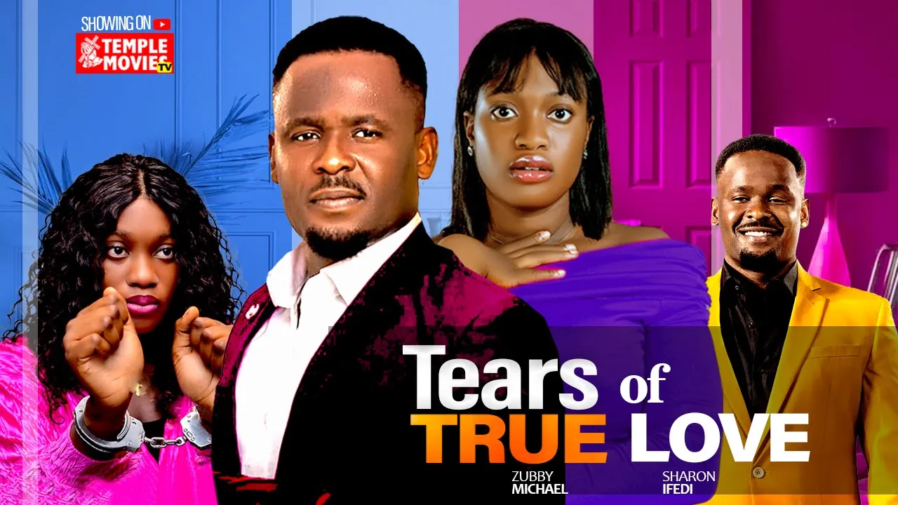 Tears Of True Love (2024) Nollywood Movie