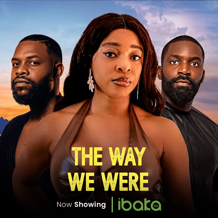 The Way We Were (2024) Nollywood Movie